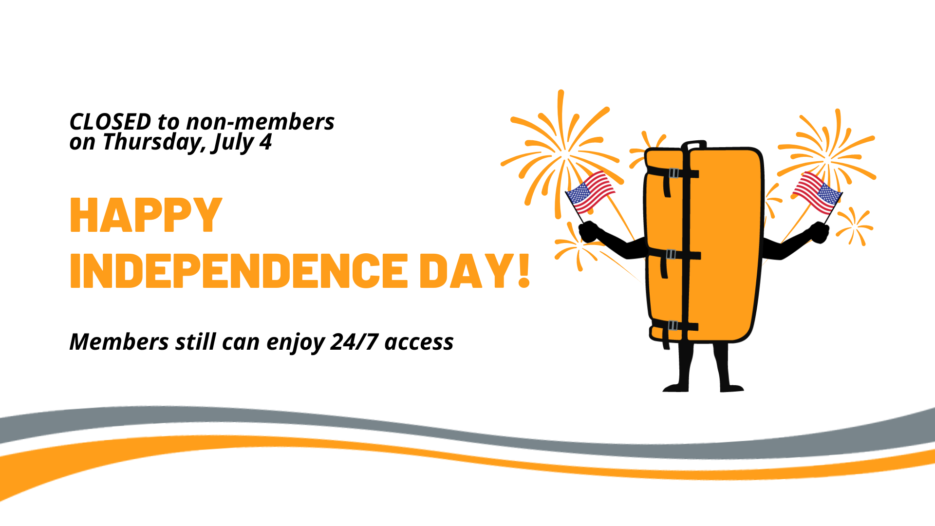 Closed to non members on Thursday, July 4. Happy Independence Day! 24/7 access still available for non-members.